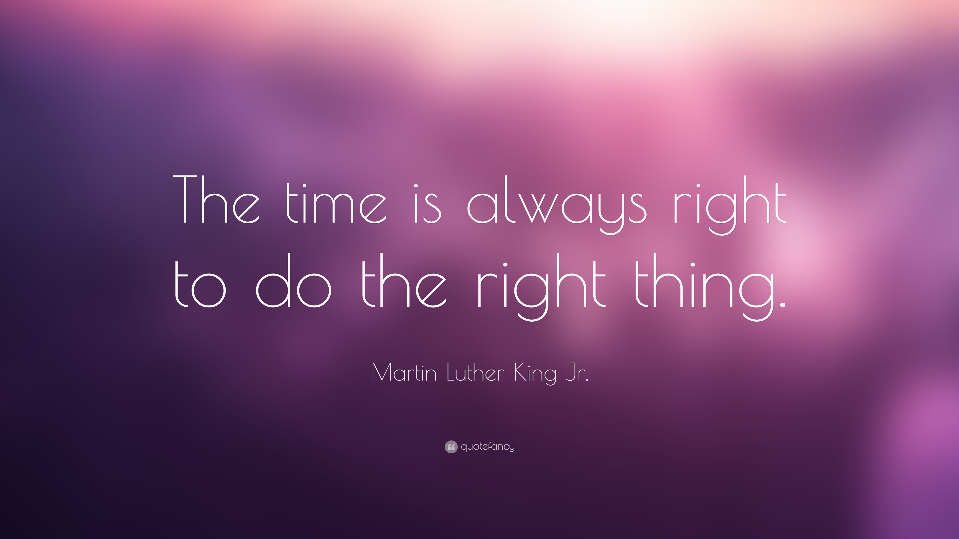 988-Martin-Luther-King-Jr-Quote-The-time-is-always-right-to-do-the